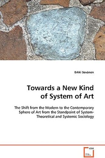 towards a new kind of system of art
