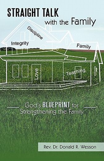 straight talk with the family,god’s blueprint for strengthening the family (en Inglés)