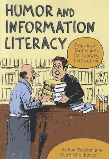 humor and information literacy,practical techniques for library instruction