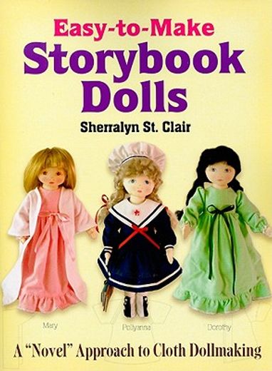 easy-to-make storybook dolls,a "novel" approach to cloth dollmaking