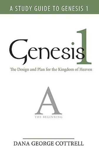 genesis 1,the design and plan for the kingdom of heaven