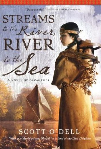 streams to the river, river to the sea,a novel of sacagawea (in English)