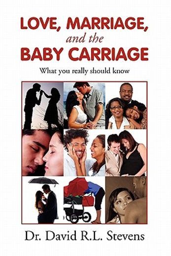 love, marriage, and the baby carriage,what you really should know