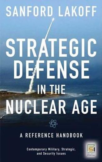 strategic defense in the nuclear age,a reference handbook