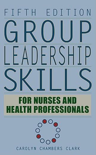 group leadership skills for nurses and health professionals