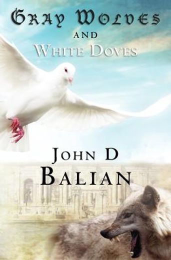 gray wolves and white doves (en Inglés)