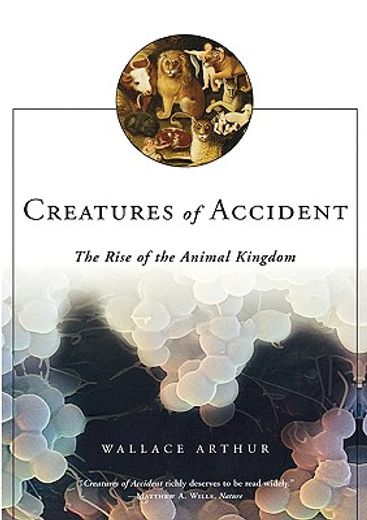 creatures of accident,the rise of the animal kingdom