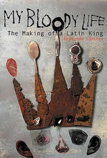 my bloody life,the making of a latin king (in English)