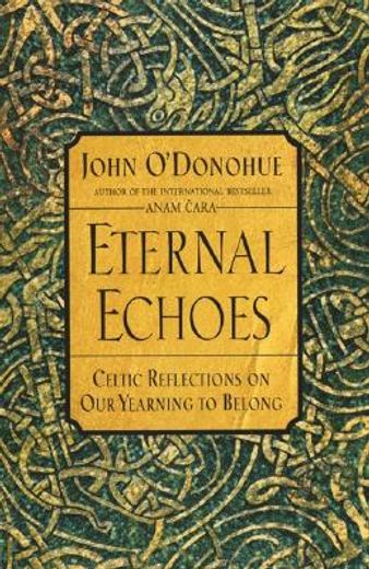 eternal echoes,exploring our yearning to belong (en Inglés)