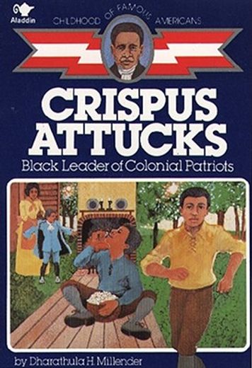 crispus attucks,black leader of colonial patriots