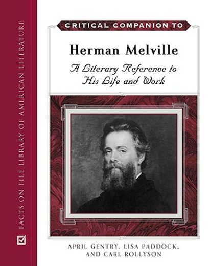 critical companion to herman melville,a literary reference to his life and work