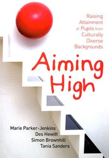 Aiming High: Raising Attainment of Pupils from Culturally Diverse Backgrounds (en Inglés)