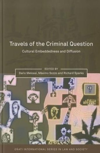 travels of the criminal question,cultural embeddedness and diffusion