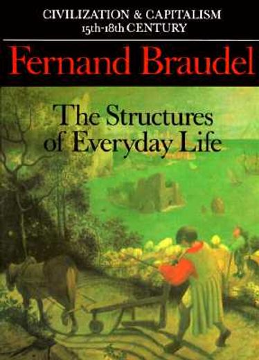 the structures of everyday life,the limits of the possible