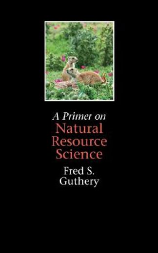 a primer on natural resource science (en Inglés)