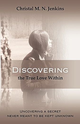 discovering the true love within,uncovering a secret never meant to be kept inknown