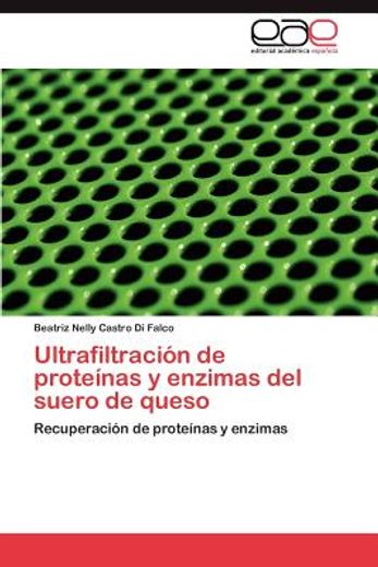 ultrafiltraci n de prote nas y enzimas del suero de queso (in Spanish)