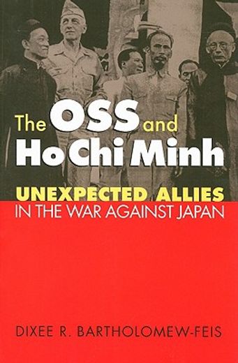 the oss and ho chi minh,unexpected allies in the war against japan