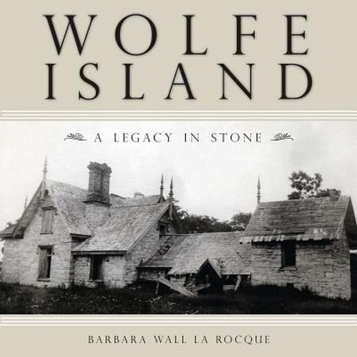 wolfe island,a legacy in stone