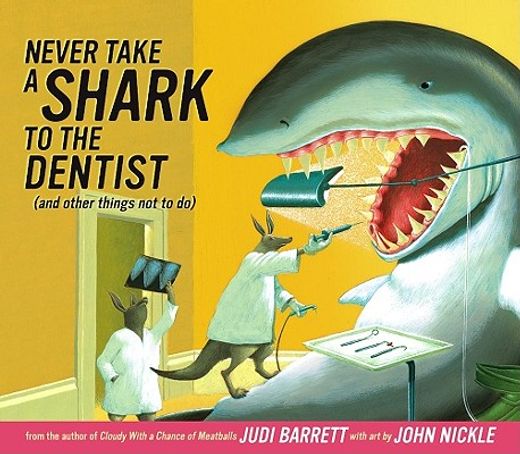 never take a shark to the dentist,and other things not to do