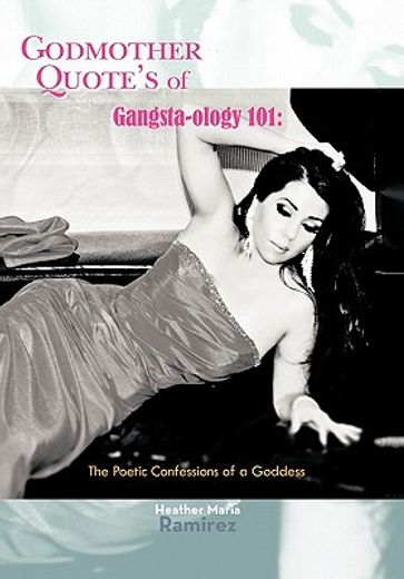 godmother quote`s of gangsta-ology 101,the poetic confessions of a goddess