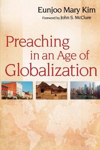 preaching in an age of globalization (en Inglés)