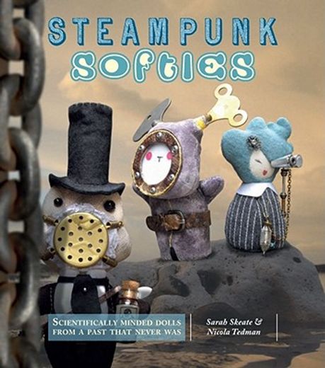 steampunk softies,scientifically minded dolls from a past that never was