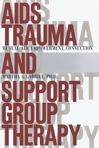 aids trauma and support group therapy,mutual aid, empowerment, connection