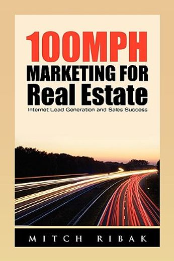 100mph marketing for real estate,internet lead generation and sales success
