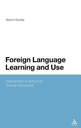 foreign language learning and use,interaction in informal social networks