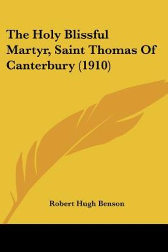 the holy blissful martyr, saint thomas of canterbury (en Inglés)
