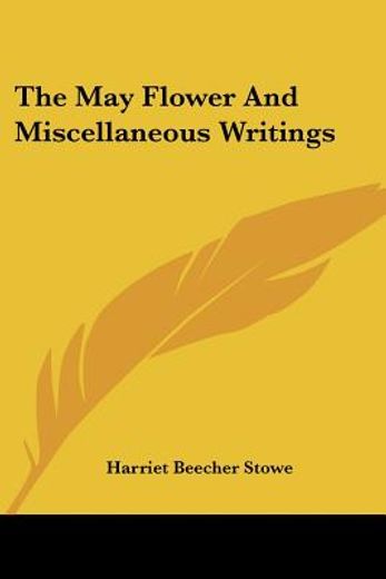 the may flower and miscellaneous writing
