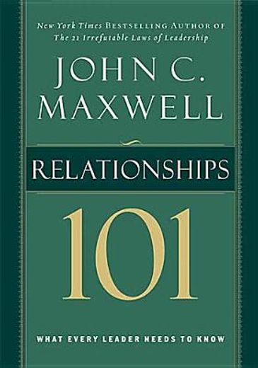 relationships 101,what every leader needs to know (en Inglés)
