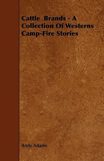 cattle brands - a collection of westerns camp-fire stories