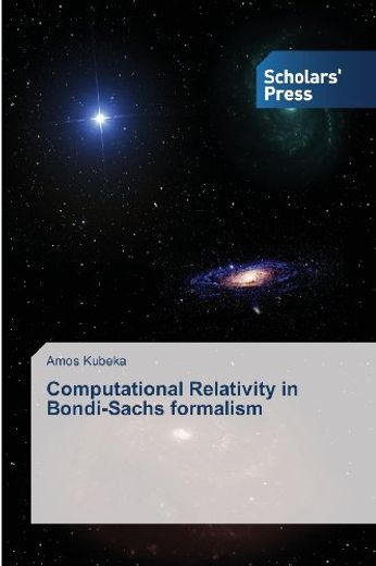 Computational Relativity in Bondi-Sachs Formalism (en Inglés)
