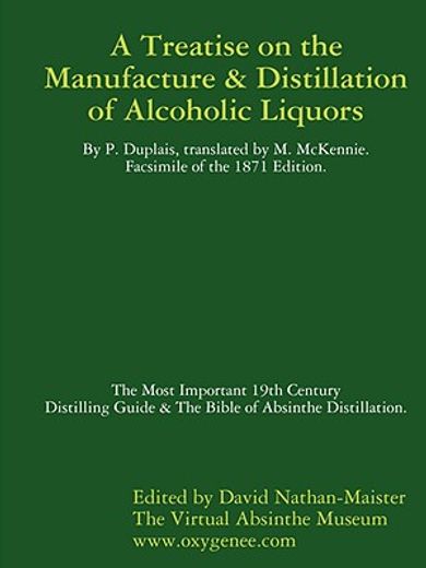 manufacture & distillation of alcoholic liquors by p.duplais. the most important 19th century distil