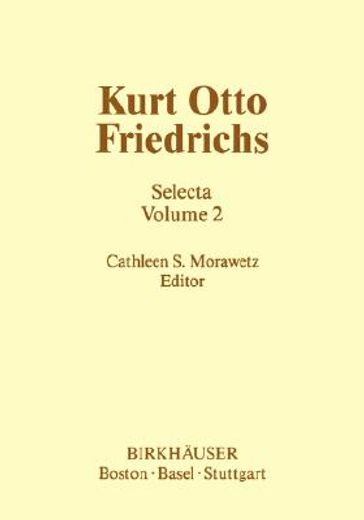 kurt otto friedrichs (1901-1982): selecta (in English)