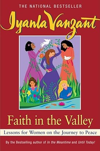 faith in the valley,lessons for women on the journey toward peace (en Inglés)