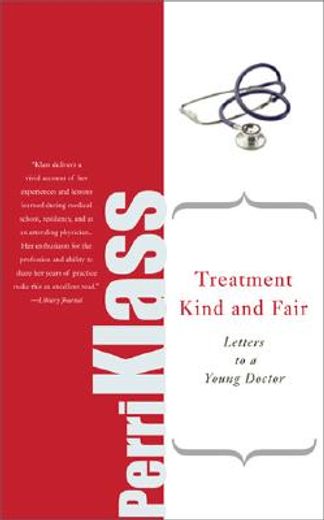 treatment kind and fair,letters to a young doctor