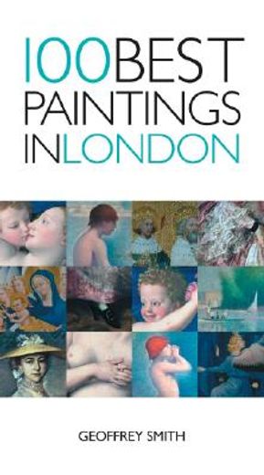 100 Best Paintings in London (en Inglés)
