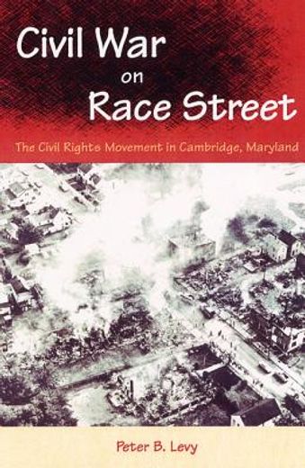 civil war on race street,the civil rights movement in cambridge, maryland