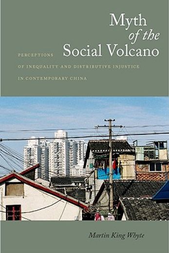 Myth of the Social Volcano: Perceptions of Inequality and Distributive Injustice in Contemporary China (en Inglés)