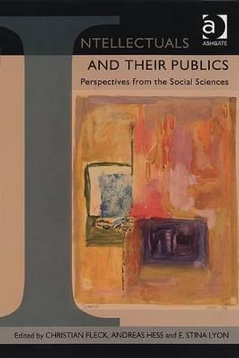 intellectuals and their publics,perspectives from the social sciences