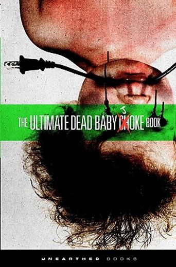 the ultimate dead baby joke book,sick and twisted gross out humor for the criminally insane