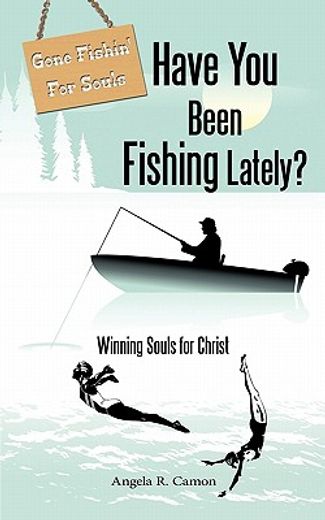 have you been fishing lately?,winning souls for christ