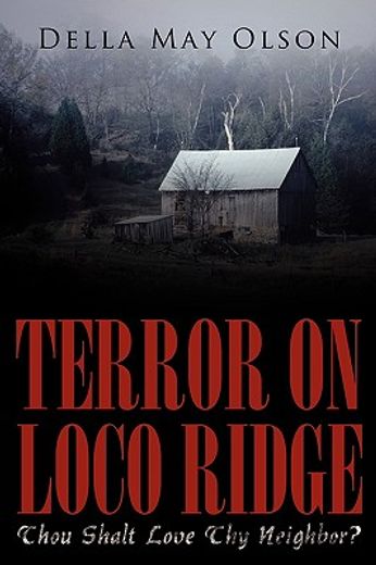 terror on loco ridge: thou shalt love thy neighbor?