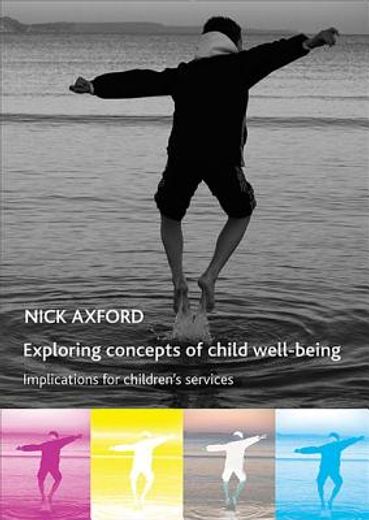 exploring concepts of child well-being,implications for children´s services