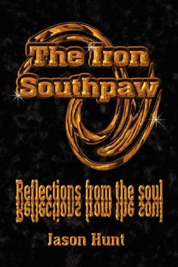 the iron southpaw:reflections from the s