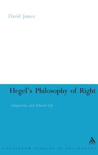 hegel´s philosophy of right,subjectivity and ethical life