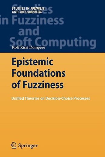 epistemic foundations of fuzziness,unified theories on decision-choice processes